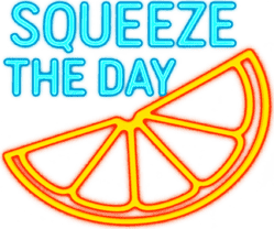 Squeeze the Day